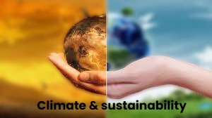 Climate and sustainability.