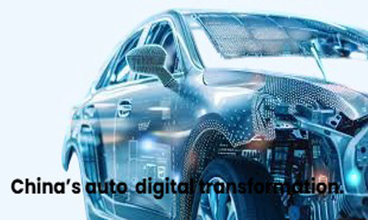 China’s auto industry is rapidly moving towards digital transformation.