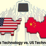 China Technology vs. US Technology: A Comparative Analysis.