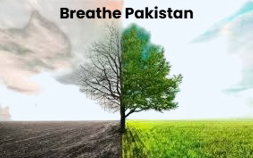 Breathe Pakistan.