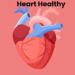 You may take daily action to keep your heart healthy.
