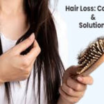 Hair Loss: Causes & Solutions