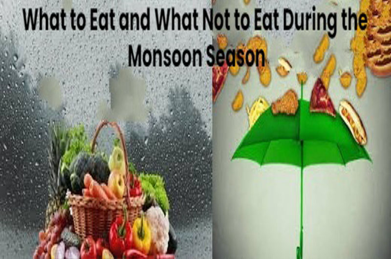 What to Eat and What Not to Eat During the Monsoon Season: Monsoon Diet