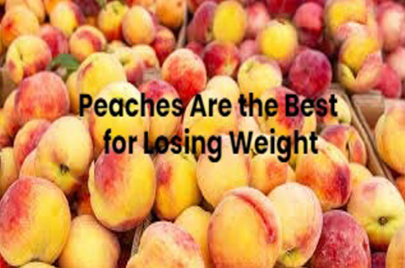 Discover the Top 8 Reasons Why Peaches Are the Best for Losing Weight
